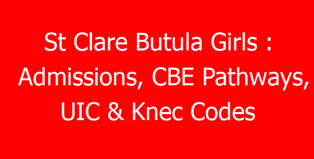 St Clare Butula Girls : Admissions, CBE Pathways, UIC & Knec Codes