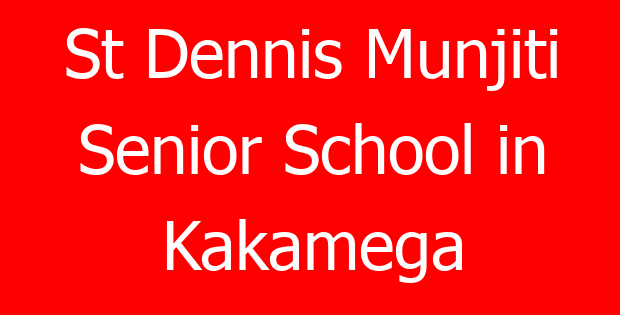 St Dennis Munjiti Senior School in Kakamega