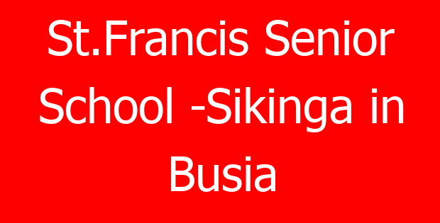 St.Francis Senior School -Sikinga in Busia