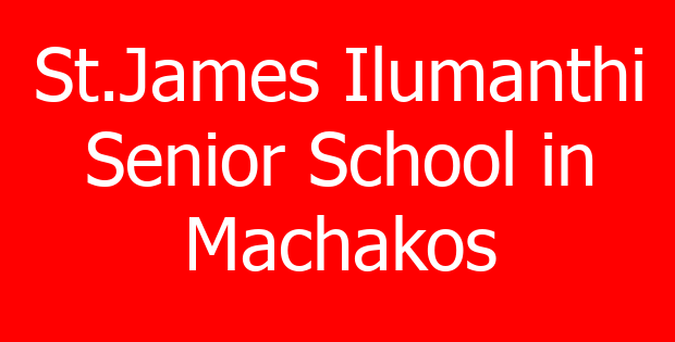St.James Ilumanthi Senior School in Machakos