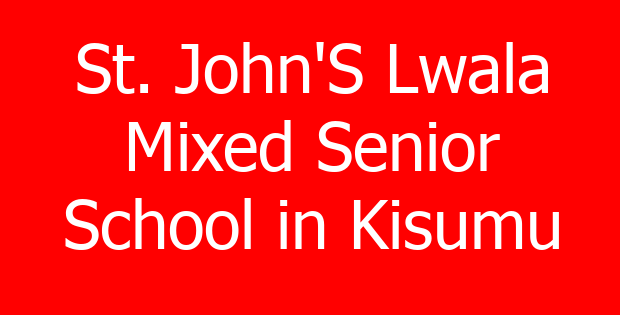 St. John’S Lwala Mixed Senior School in Kisumu