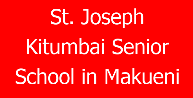 St. Joseph Kitumbai Senior School in Makueni