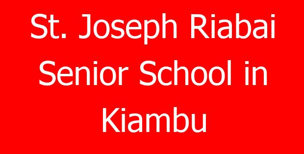 St. Joseph Riabai Senior School in Kiambu