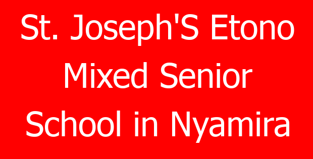 St. Joseph’S Etono Mixed Senior School in Nyamira