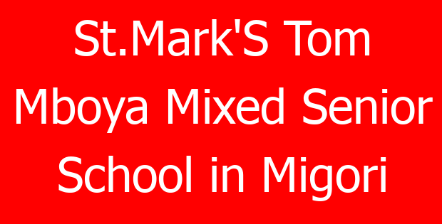 St.Mark’S Tom Mboya Mixed Senior School in Migori