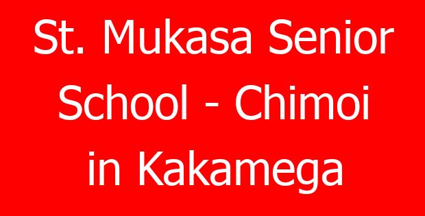 St. Mukasa Senior School – Chimoi in Kakamega