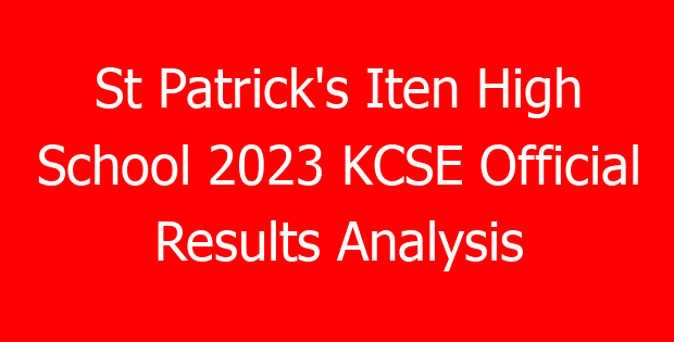 St Patrick’s Iten High School 2023 KCSE Official Results Analysis