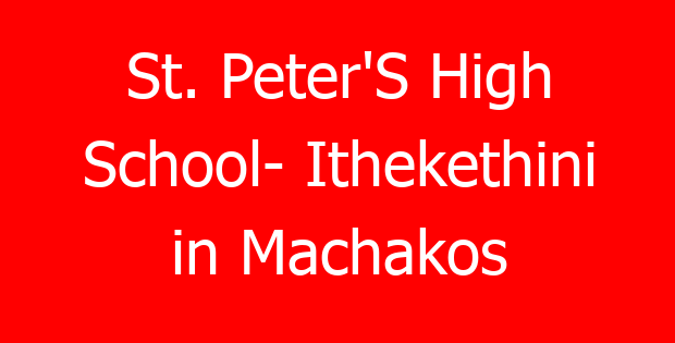 St. Peter’S High School- Ithekethini in Machakos