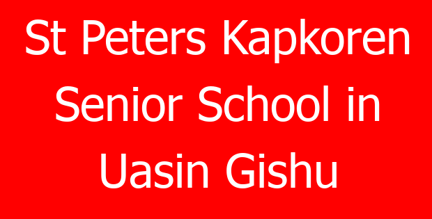 St Peters Kapkoren Senior School in Uasin Gishu