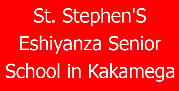 St. Stephen’S Eshiyanza Senior School in Kakamega