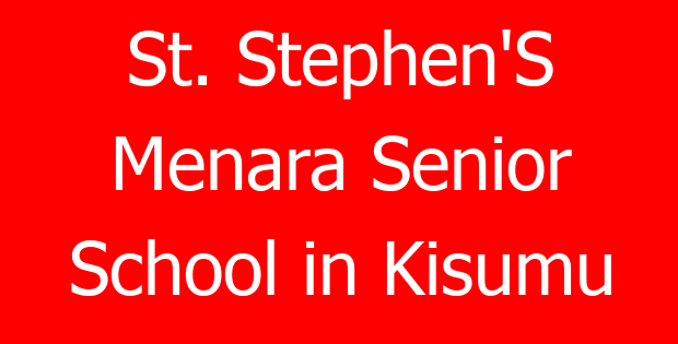 St. Stephen’S Menara Senior School in Kisumu
