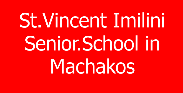 St.Vincent Imilini Senior.School in Machakos