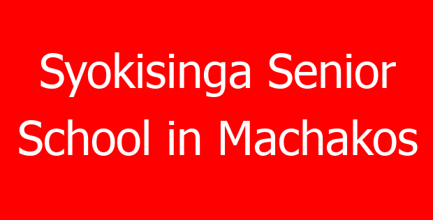 Syokisinga Senior School in Machakos