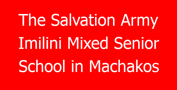 The Salvation Army Imilini Mixed Senior School in Machakos