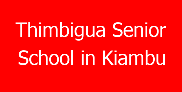 Thimbigua Senior School in Kiambu