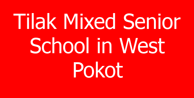 Tilak Mixed Senior School in West Pokot