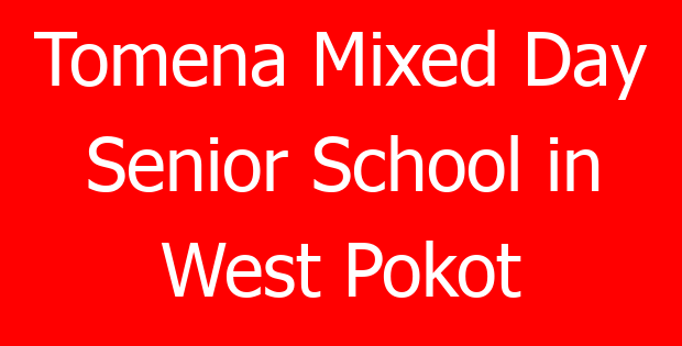 Tomena Mixed Day Senior School in West Pokot