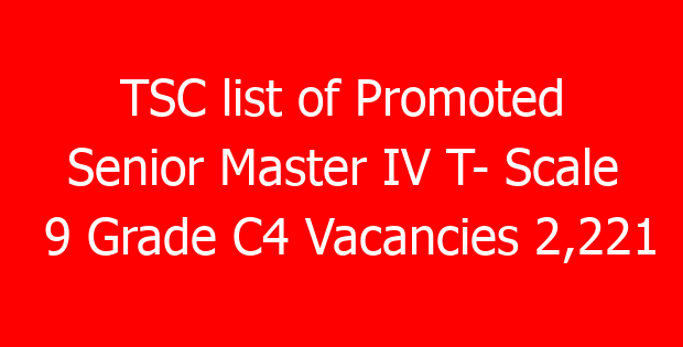 TSC list of Promoted Senior Master IV T- Scale 9 Grade C4 Vacancies 2,221