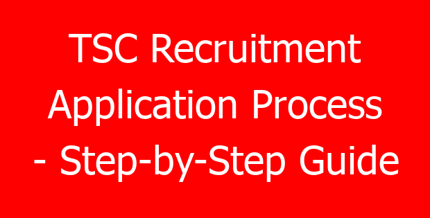 TSC Recruitment Application Process – Step-by-Step Guide