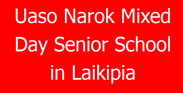Uaso Narok Mixed Day Senior School in Laikipia