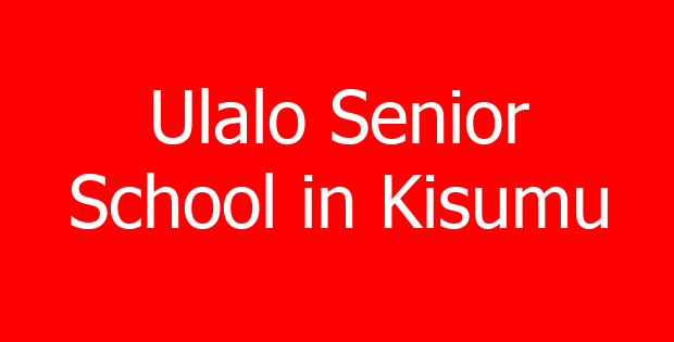 Ulalo Senior School in Kisumu
