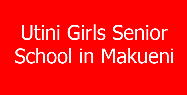 Utini Girls Senior School in Makueni
