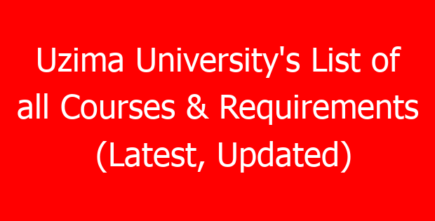 Uzima University’s List of all Courses & Requirements (Latest, Updated)