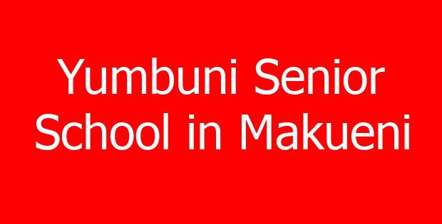 Yumbuni Senior School in Makueni